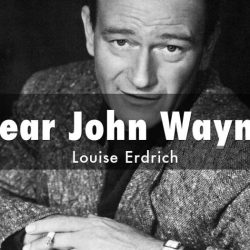 Louise erdrich dear john wayne